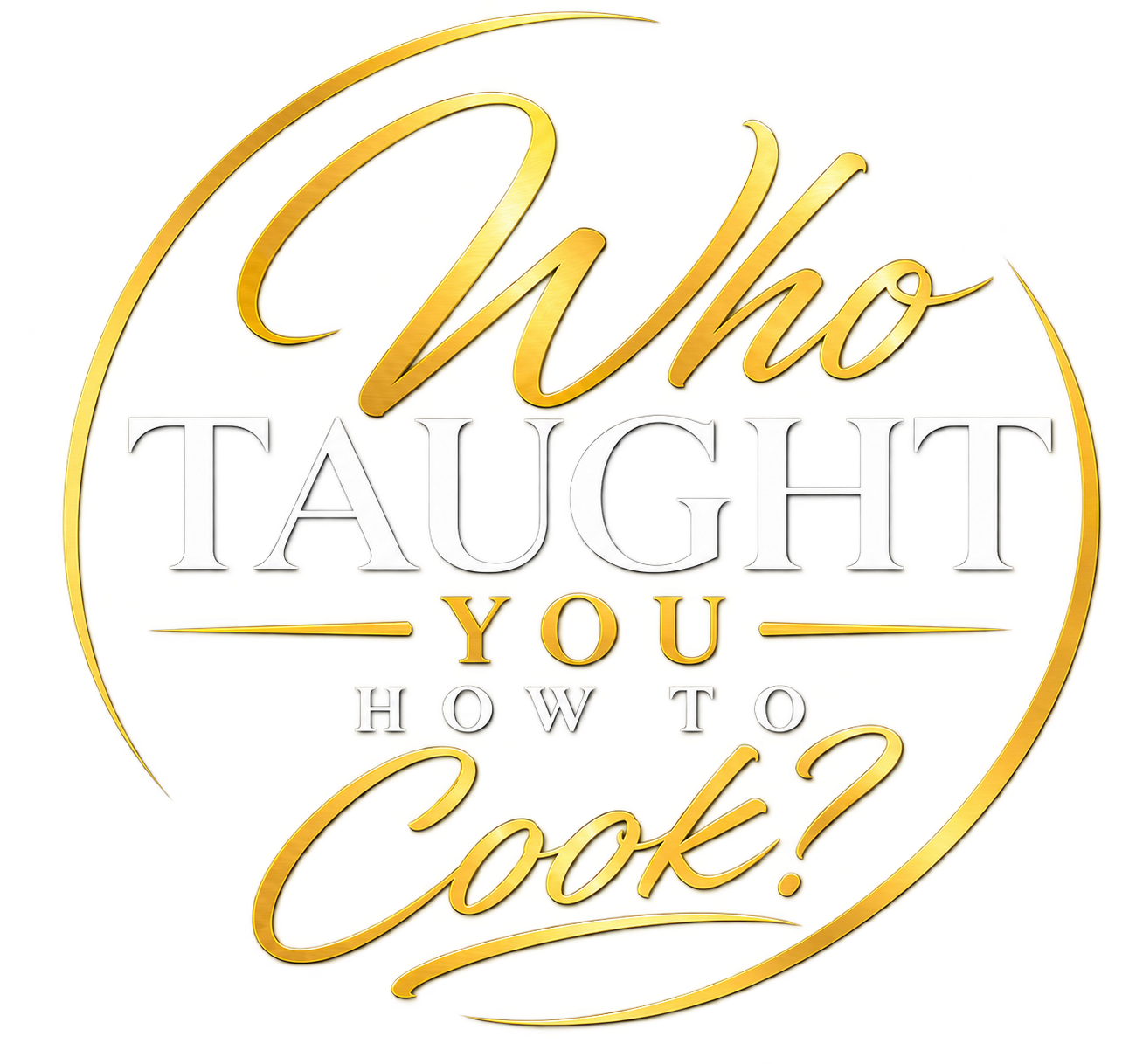 Who Taught You How To Cook